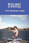 The Mystery Animals of the British Isles The Northern Isles