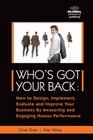 Who's Got Your Back How to Design Implement Evaluate and Improve Your Business by Measuring and Engaging Human Performance