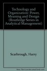 Technology and Organization Power Meaning and Design