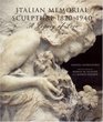 Italian Memorial Sculpture 1820-1940: A Legacy of Love