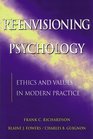 Reenvisioning Psychology Moral Dimensions of Theory and Practice
