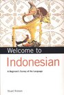 Welcome to Indonesian A Beginner's Survey of the Language