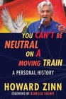 You Can't Be Neutral on a Moving Train A Personal History