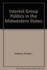 Interest Group Politics in the Midwestern States