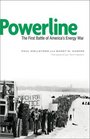 Powerline The First Battle of America's Energy War