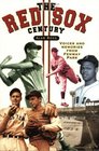 The Red Sox Century Voices and Memories of Fenway Park