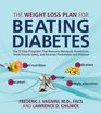 The Weight Loss Plan for Beating Diabetes The 5Step Program That Removes Metabolic Roadblocks Sheds Pounds Safely and Reverses Prediabetes and Diabetes