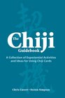 The Chiji Guidebook A Collection of Experiential Activities and Ideas for Using Chiji Cards