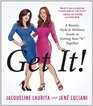 Get It The Busy Girl's Guide to Getting Your It Together A Beauty Style and Wellness Book