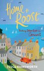 Home to Roost Putting Down Roots in Cornwall