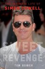 Sweet Revenge The Intimate Life of Simon Cowell