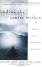 Finding the Center Within The Healing Way of Mindfulness Meditation