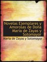 Novelas Ejemplares y Amorosas de Doa Maria de Zayas y Sotomayor