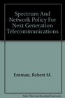 Spectrum And Network Policy For Next Generation Telecommunications