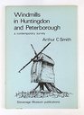 Windmills in Huntingdon and Peterborough A contemporary survey