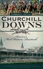 Churchill Downs America's Most Historic Racetrack