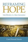 Reframing Hope Vital Ministry in a New Generation