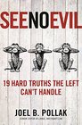 See No Evil 19 Hard Truths the Left Can't Handle