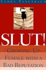 Slut : Growing Up Female with a Bad Reputation