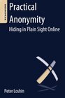 Practical Anonymity Hiding in Plain Sight Online