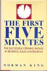 The First Five Minutes The Successful Opening Moves in Business Sales  Interviews