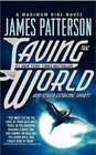 Saving the World and Other Extreme Sports (Maximum Ride, Bk 3)