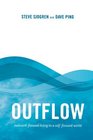 Outflow OutwardFocused Living in a SelfFocused World