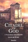 Citadel of God A Novel About Saint Benedict