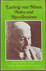 Ludwig von Mises Notes and Recollections