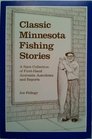 Classic Minnesota Fishing Stories: A Rare Collection of First-Hand Accounts, Anecdotes, and Reports