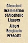 Chemical Examination of Alcoholic Liquors