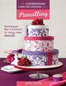 The Contemporary Cake Decorating Bible  Stencilling Techniques Tips and Projects for Using Cake Stencils