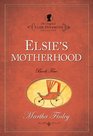 Elsie\'s Motherhood (The Original Elsie Dinsmore Collection)