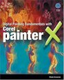 Digital Painting Fundamentals with Corel Painter X