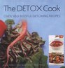 The Detox Cook Over 100 Blissful Detoxing Recipes