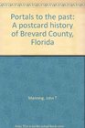 Portals to the past A postcard history of Brevard County Florida