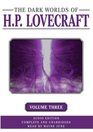 The Dark Worlds Of H P Lovecraft Volume 3