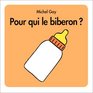 Pour qui le biberon