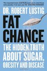 Fat Chance: The Hidden Truth About Sugar