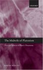 The Midwife of Platonism Text and Subtext in Plato's Theaetetus