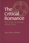 The Critical Romance The Critic As Reader Writer Hero