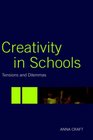 Creativity in Schools Tensions and Dilemmas