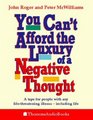You Can't Afford the Luxury of a Negative Thought A Tape for People with Any Lifethreatening Illness  Including Life