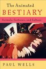 The Animated Bestiary Animals Cartoons and Culture