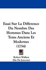 Essai Sur La Difference Du Nombre Des Hommes Dans Les Tems Anciens Et Modernes