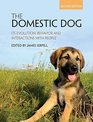 The Domestic Dog: Its Evolution, Behavior and Interactions with People