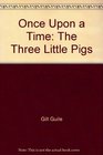 Once Upon a Time The Three Little Pigs