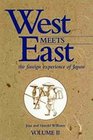 West Meets East 2 Volume Set the Foreign Experience of Japan Over the Last 400 Years