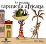 La Pequena Caperucita Africana/ the Little African Red Ridding Hood