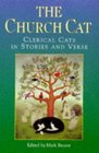 The Church Cat Clerical Cats in Stories and Verse